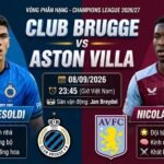 Nhận định trực tiếp bóng đá Club Brugge vs Aston Villa vòng phân hạng Champions League 2026/27, điểm nóng giữa Nicolò Tresoldi và Nicolas Jackson trên Gavang TV.