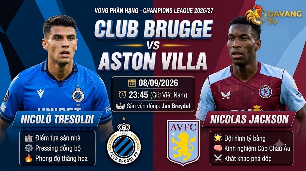 Nhận định Club Brugge vs Aston Villa (23h45, 8/9): Phân tích chiến thuật Cúp C1