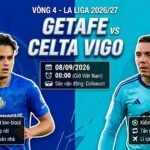 Nhận định trực tiếp bóng đá Getafe vs Celta Vigo vòng 4 La Liga 2026/27, phân tích điểm mạnh của Enes Unal và Iago Aspas trên Gavang TV.